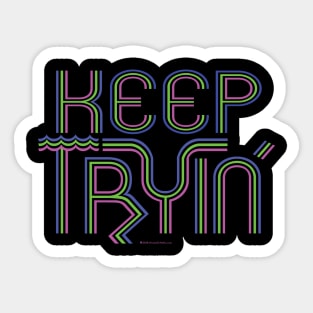 Keep Tryin Triathlon Triathlete Training Inspiration T-Shirt Sticker